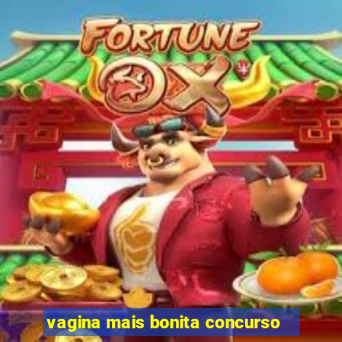 vagina mais bonita concurso